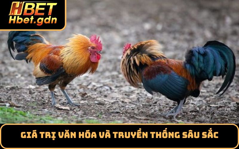 Giá trị văn hóa và truyền thống sâu sắc