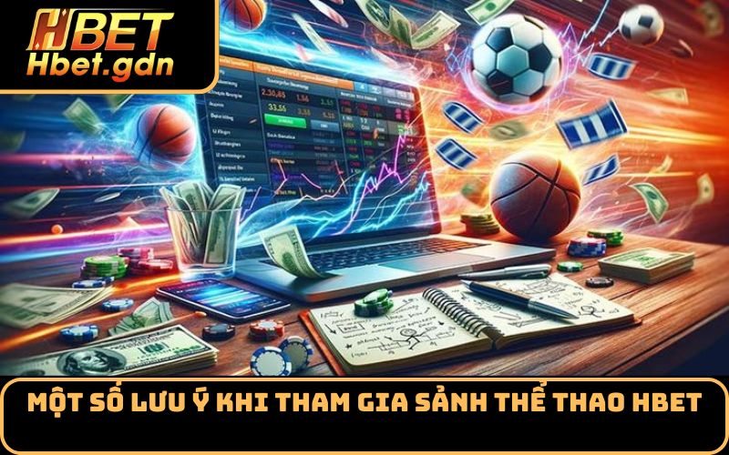 Một số lưu ý khi tham gia sảnh thể thao HBET