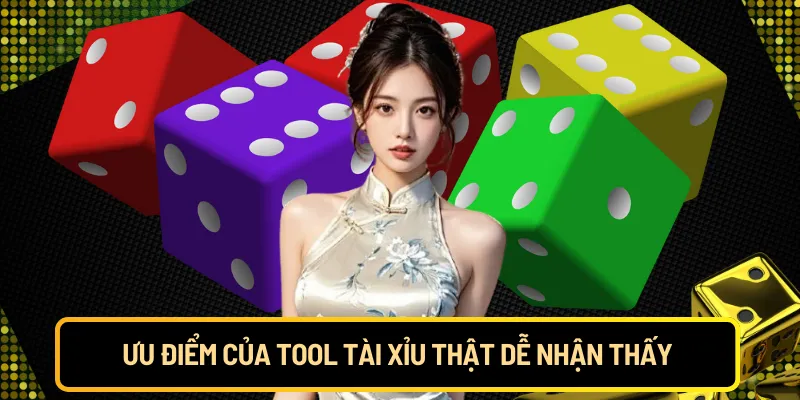 Ưu điểm của tool tài xỉu thật dễ nhận thấy