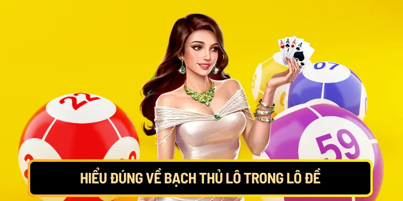 Hiểu đúng về bạch thủ lô trong lô đề